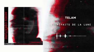 Telam - Les Méfaits De La Lune Audio Officiel