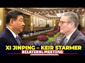 Chinese President Xi Jinping holds bilateral meeting with British PM Starmer |Trade Deal|UK |China
