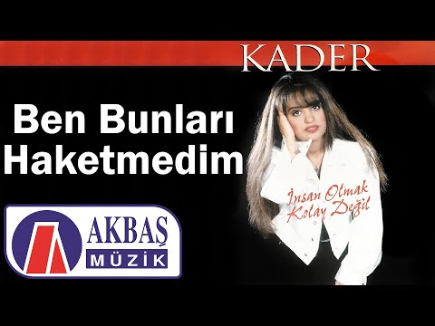 Kader - Ben Bunları Haketmedim