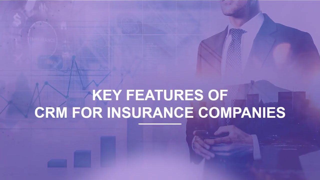 Key Features of CRM for Insurance Companies