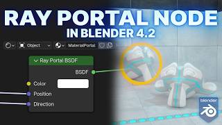 Die Ray Portal Node | Blender 4.2+ hat einen neuen Shader | Nodes Tutorial