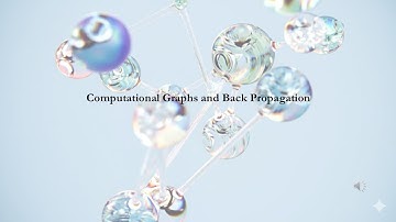 Computational Graphs and Back Propagation
