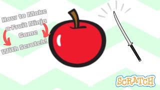 SCRATCH TUTORIAL: How To Make A Fruit Ninja Game!
