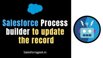 Salesforce Process Builder to update the record - (Process builder Scenarios)