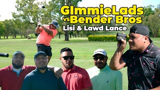 Gimmie Lads VS Bender Bros, Lisi & Lawd Lance GOLF!
