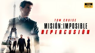 Misión Imposible Repercusión 2018 Pelicula completa en español explicada, reseña y hechos
