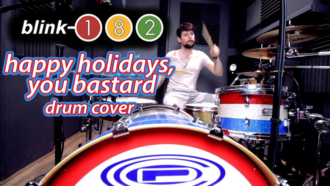 Happy Holidays, You Bastard - Blink-182 - Drum Cover