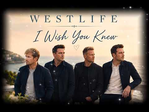 Westlife – I Wish You Knew | Official Audio