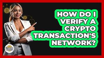 How Do I Verify A Crypto Transaction