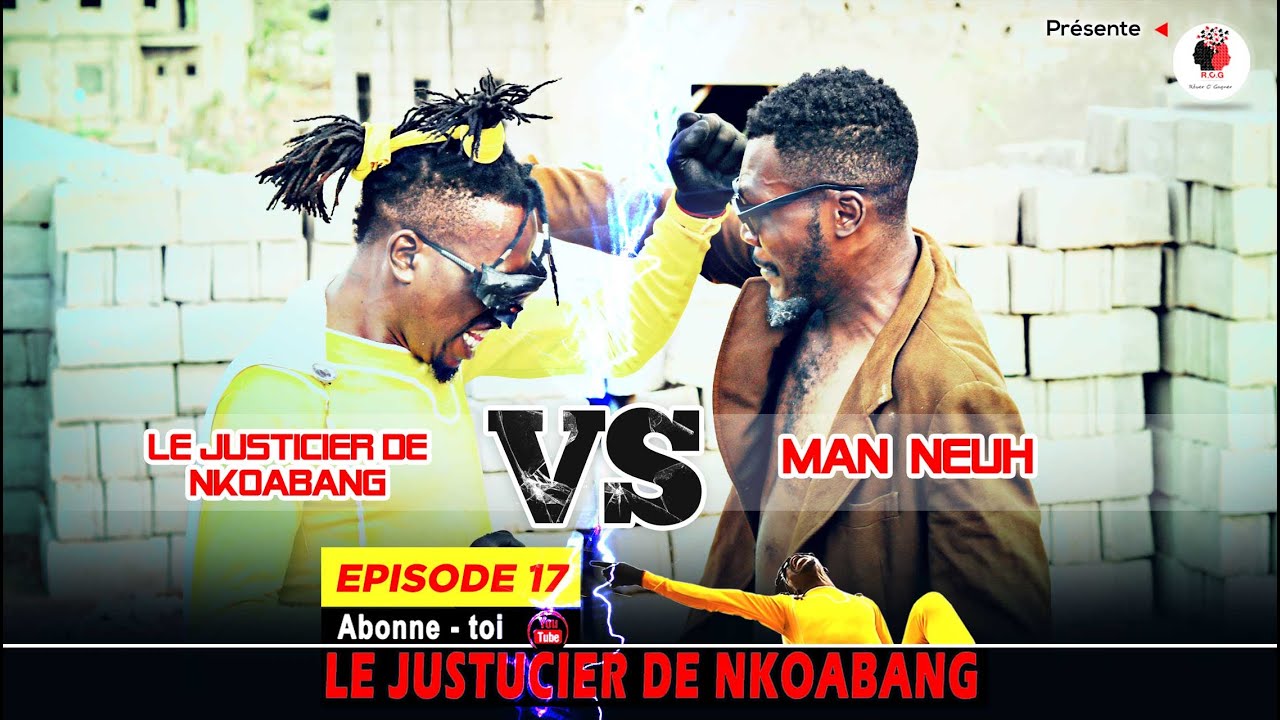 Le Justicier de Nkoabang épisode 17  - Le Justicier contre Man Neuh