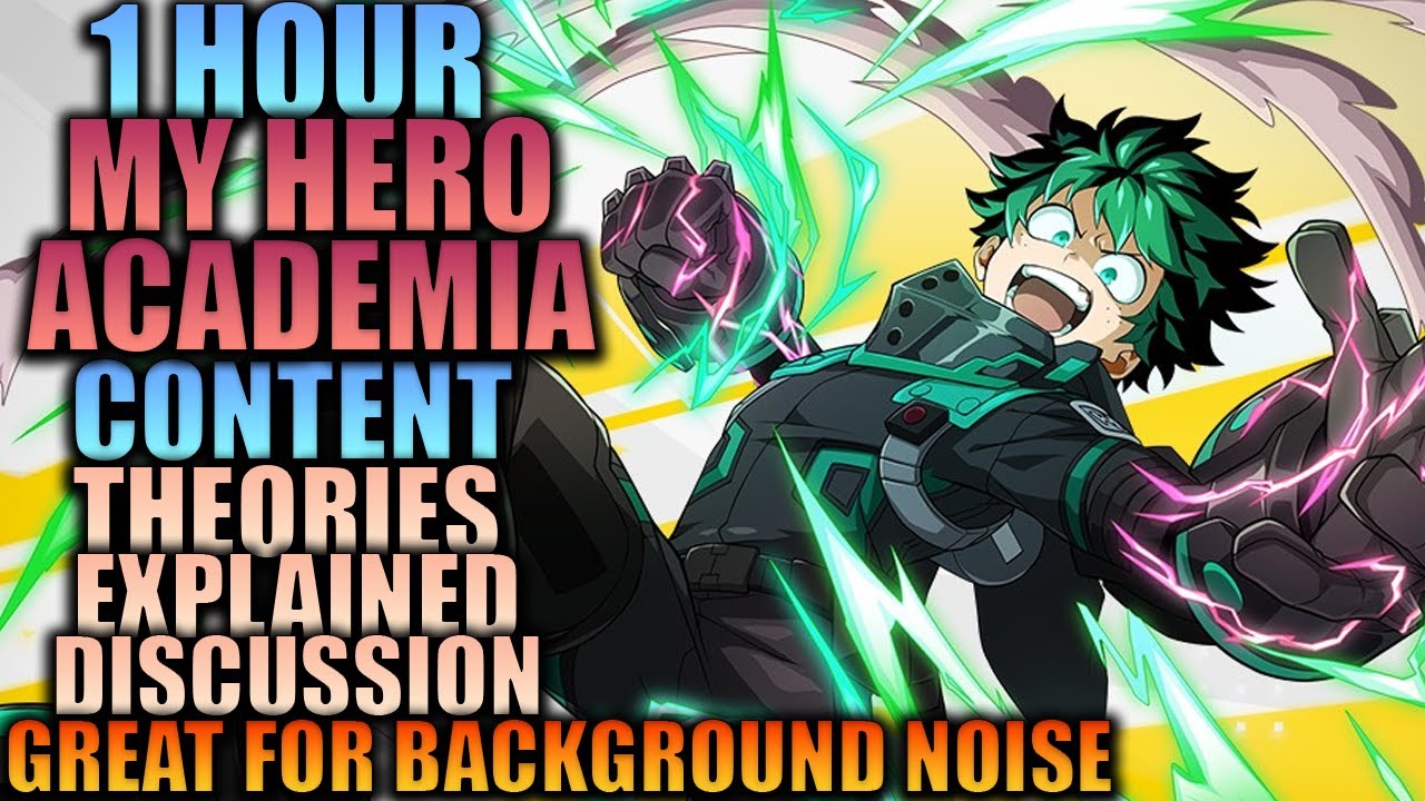 Over 1 Hour My Hero Academia Content (Theories-Explained-Discussion)