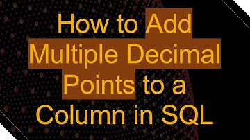 How to Add Multiple Decimal Points to a Column in SQL