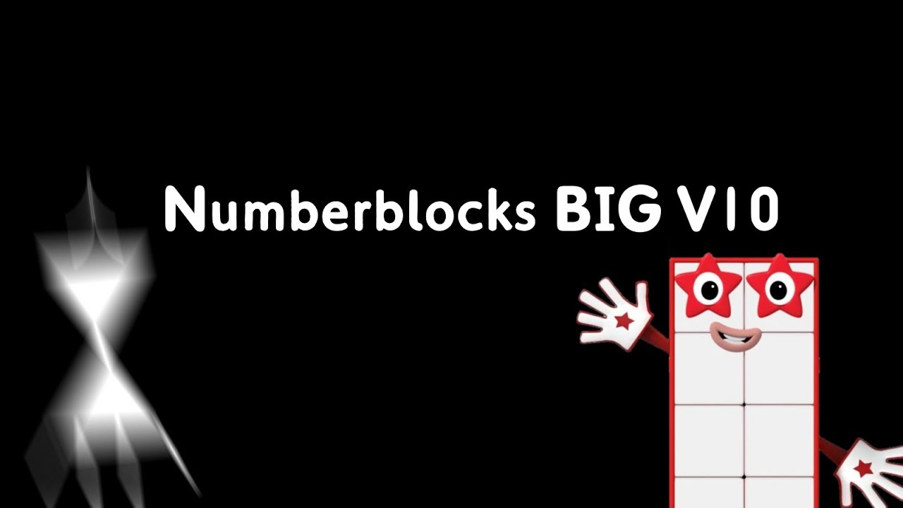 Numberblocks BIG V10 - YouTube