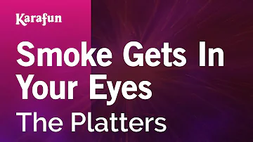 Smoke Gets in Your Eyes - The Platters | Karaoke Version | KaraFun