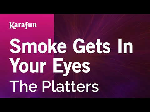 Smoke Gets In Your Eyes The Platters Karaoke Version KaraFun