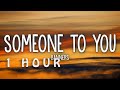[1 HOUR 🕐 ] BANNERS - Someone To You (Lyrics)