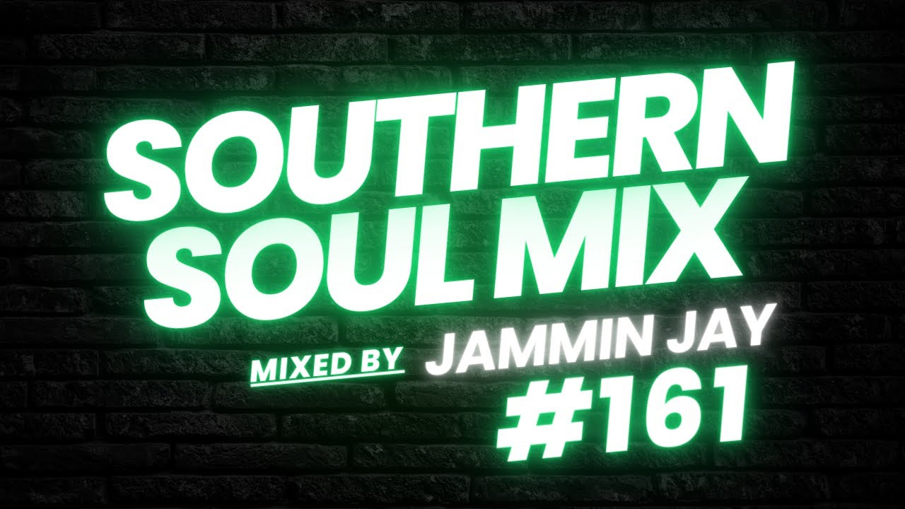 Southern Soul Mixtape #161 - YouTube