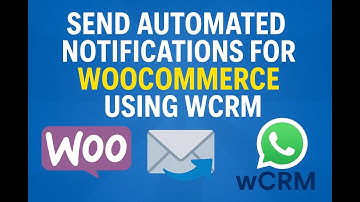 Automate WhatsApp Notifications for WooCommerce Using wCRM & WhatsApp Cloud API