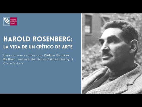 Harold Rosenberg: la vida de un crítico de arte. Una conversación con Debra Bricker Balken
