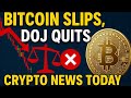 Bitcoin Slips, DOJ QUITS Crypto Crackdown?! | Major Global Shakeups – Crypto News Today!