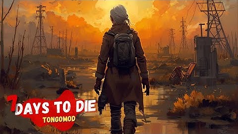 7D2D TongoMod Ep 2: A questing we will go