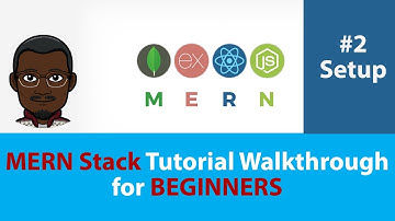 (2018) MERN Stack Tutorial Walkthrough | Build a MERN App From Scratch for Beginners | #2 Setup