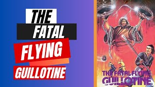 Fatal Flying Guillotine 1976 Carter Wong Chan Sing Martial Arts Film