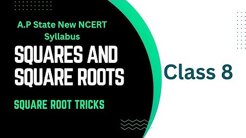 Class 8 - Chapter 6 - Squares and Square Roots - Square Root Tricks  |A.P State New Syllabus | NCERT