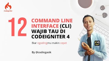 12 Command Line Interface CLI Wajib Tau di Codeigniter 4 #codeigniter4