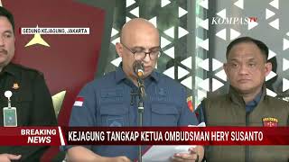 Taking 1.5 Billion IDR Bribe, Ombudsman Chairman Hery Susanto Arrested by Attorney General's Offi...