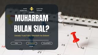 Muharram Bulan Sial? Ustadz Yusuf Abu Ubaidah As Sidawi