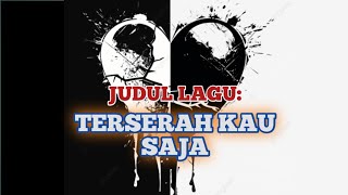 Terserah Kau Saja ( Lirik )