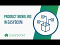 Product Bundling in EasyEcom