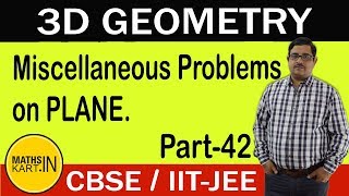 Miscellaneous Problems on PLANE | Plane in 3D | PART-42 | PLANE Class-12 CBSE/JEE maths