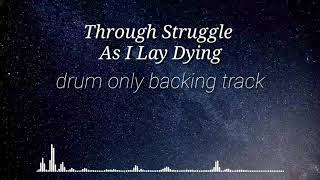 Through struggle - AS I LAY DYING (DRUM ONLY) HD HQ
