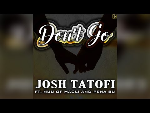 Josh Tatofi - Don't Go