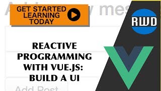 How to Code a User Interface -  Reactive Programming using Vue.JS