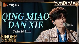 【Âm nhạc】QING MIAO DAN XIE-Trần Sở Sinh | 🎶Ca Sĩ 2025 | Xoai TV