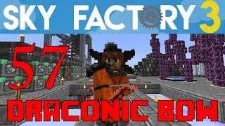 Ep 57 / UPGRADED Draconic Bow / Sky Factory 3.0 / FTB / Minecraft / Tutorial