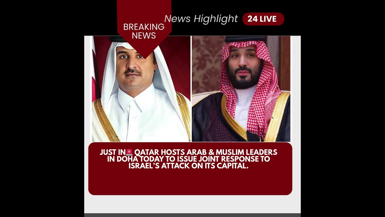 Qatar hosts Arab & Muslim leaders in Doha today to issue joint response to Israel’s attack