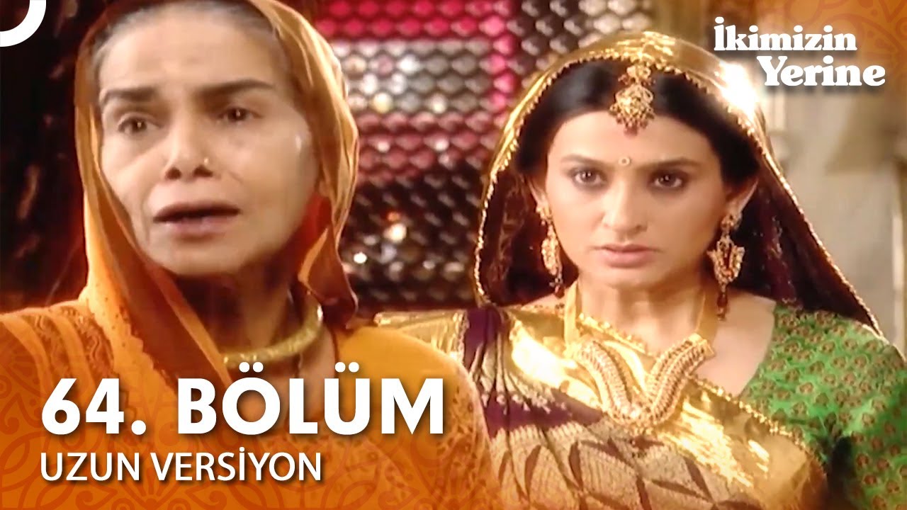 İkimizin Yerine Hint Dizisi 64. Bölüm (Uzun Versiyon)