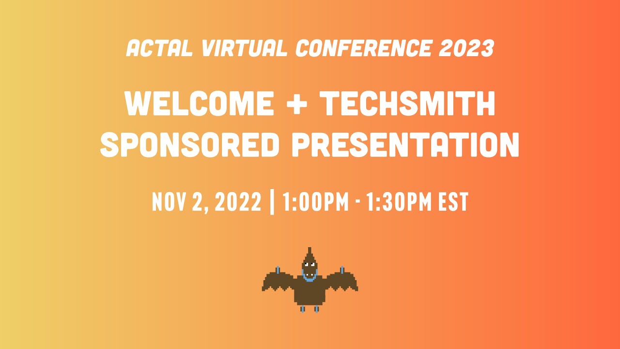 2023 ACTAL | Welcome + TechSmith Sponsored Presentation