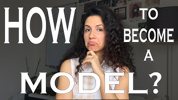 How to become a model? - MODELING 101