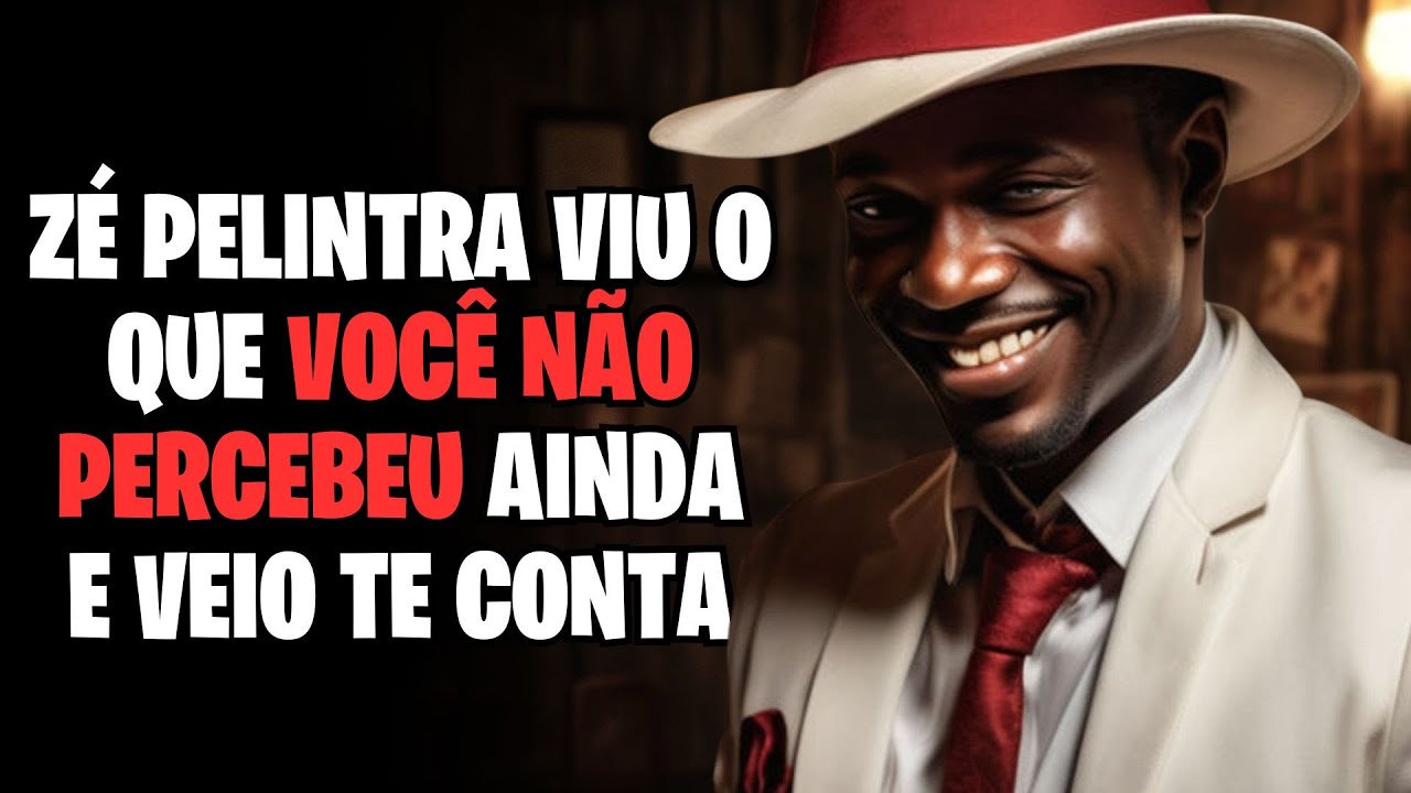 ZÉ PELINTRA VIU O QUE VOCÊ NÃO PERCEBEU AINDA