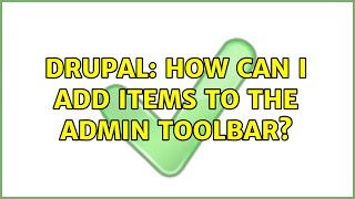 Drupal: How can I add items to the Admin Toolbar? (2 Solutions!!)