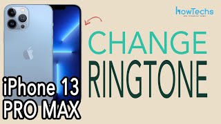 iPhone 13 Pro Max - How to change the Ringtone on iPhone 13 | Howtechs