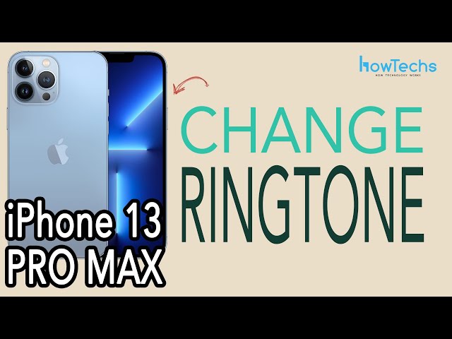 iPhone 13 Pro Max - How to change the Ringtone on iPhone 13 | Howtechs class=