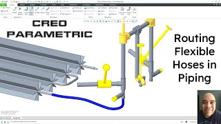 Creo Parametric - Routing Flexible Hoses - Piping Mode