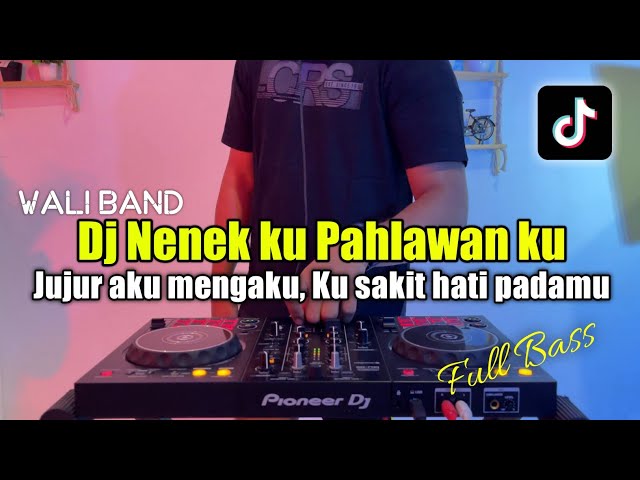 DJ NENEK KU PAHLAWAN KU FULL BASS - JUJUR AKU PADAMU VIRAL TIKTOK class=