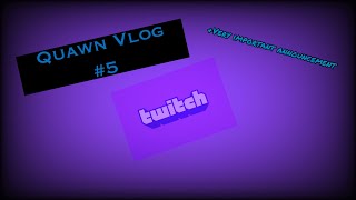 Quawn Vlog #5